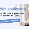Au Carré d'Art - Atelier conférence : Sortir du mental et revenir au corps'